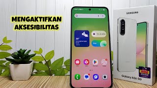 Cara Mengaktifkan Aksesibilitas Di Hp Samsung Galaxy A56 5G