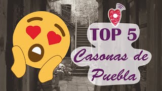 TOP 5: Las casonas MÁS BONITAS de la ciudad de PUEBLA [ Corazón Nómada ]