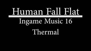 Video thumbnail of "Human Fall Flat Ingame Music 16: Thermal"