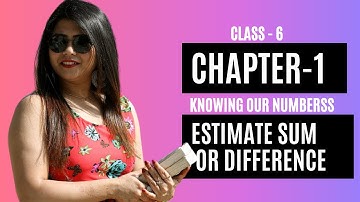 Estimate sum and difference || Class 6 Maths Chapter 1- Knowing our Numbers NCERT || Udaan Classes