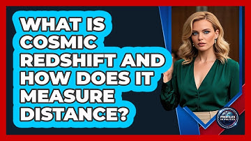 What Is Cosmic Redshift And How Does It Measure Distance? - Profiles in Politics