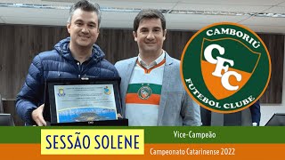 Homenagem ao Camboriú Futebol Clube - Vice-Campeão Catarinense 2022 | Sessão Solene - 19.05.2022