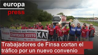 Trabajadores de Finsa cortan el tráfico frente a la factoría para reclamar un nuevo convenio