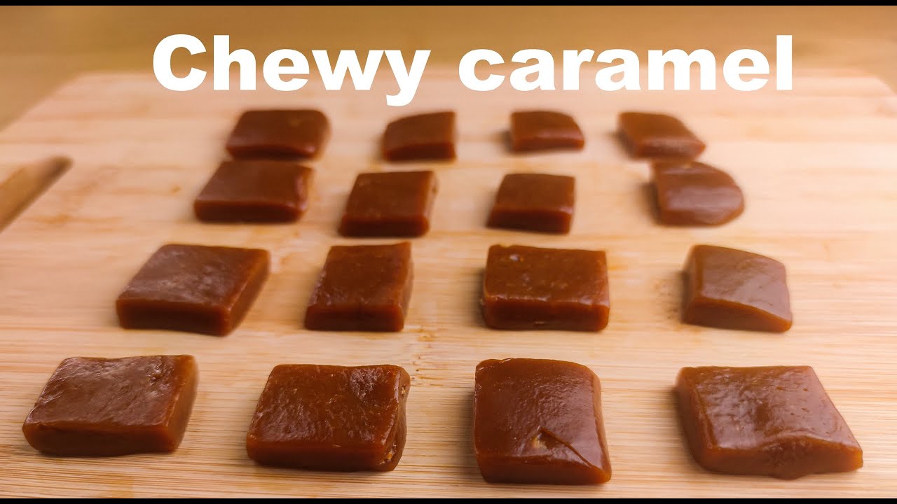 Chewy caramel recipe YouTube