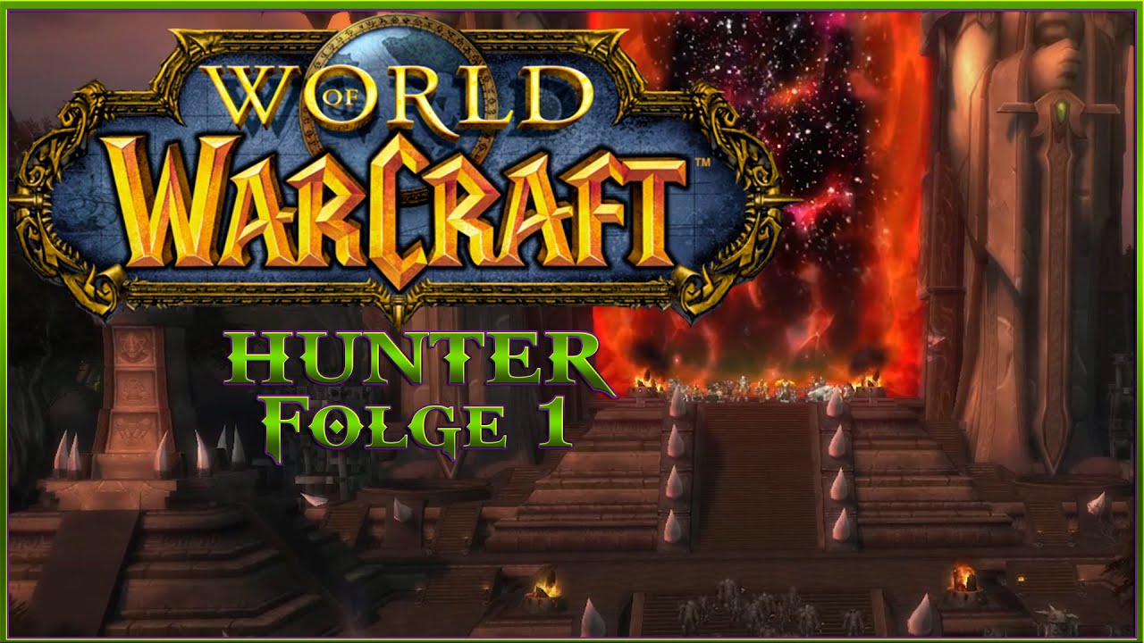 Azeroths letztes Gefecht [001] Jäger World of Warcraft YouTube