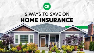 5 Ways to Save on Home Insurance | Consumer Reports