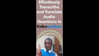 WOW  Transcribe and Translate Audio Questions in Kobotoolbox || Information and Project  Managers