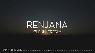 Glenn Fredly - Renjana (Lirik) #RIPGlennFredly
