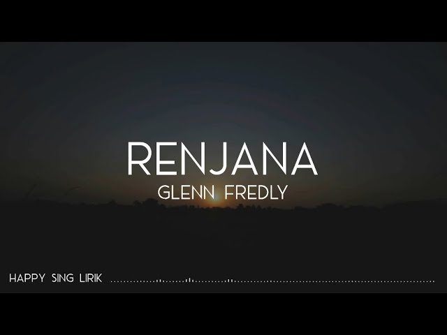 Glenn Fredly - Renjana (Lirik) #RIPGlennFredly class=