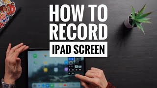 How To Screen Record On Ipad