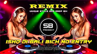 ISHQ DI GALI BICH NO ENTRY - HINDI UNIQUE STYLE EDM DROP MIX✨Dj Kiran Remix💥Sk Remix💥Susovan Remix