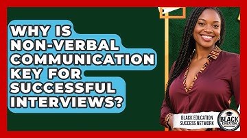 Why Is Non-verbal Communication Key For Successful Interviews? - Black Education Success Network