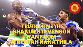 Truth Or Myth: Shakur Stevenson Ran From Jeremiah Nakathila