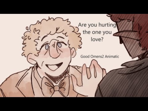 Are You Hurting The One You Love? || Good Omens 2 Animatic