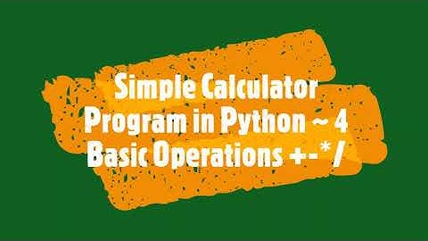How to make a Simple Calculator Program in Python (4 Basic Operations)