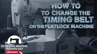 How to Change the Timing Belt on a Flatlock Machine | ෆ්ලැට්ලොක් මැෂිමේ ටයිමින් බැල්ට් එක මාරුකිරීම