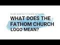 Who is fathom church