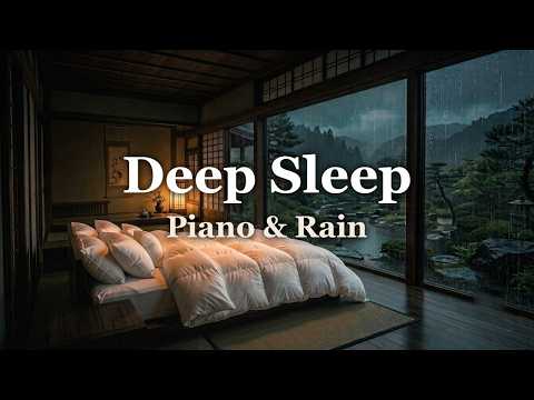 Deep Sleep Music 🎹🌧️ Piano & Rain in a Japanese Garden for Insomnia & Stress Relief | 3 Hour