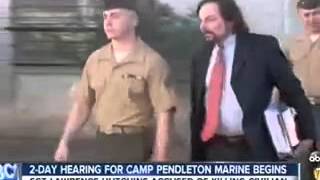 KGTV - ABC 10 - 2-day hearing for Camp Pendleton Marine begins