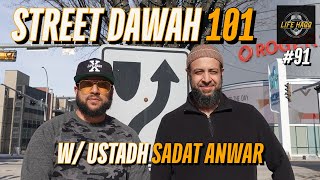 Street Dawah 101 | Ustadh Sadat Anwar