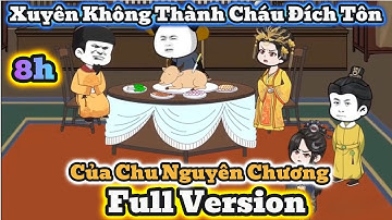 Full Version | Xuyên Không Thành Cháu Đích Tôn Của Chu Nguyên Chương  | Mao Sư Vương