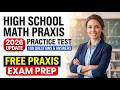 high school math praxis practice test 2026 100 practice questions and answers free praxis exam prep