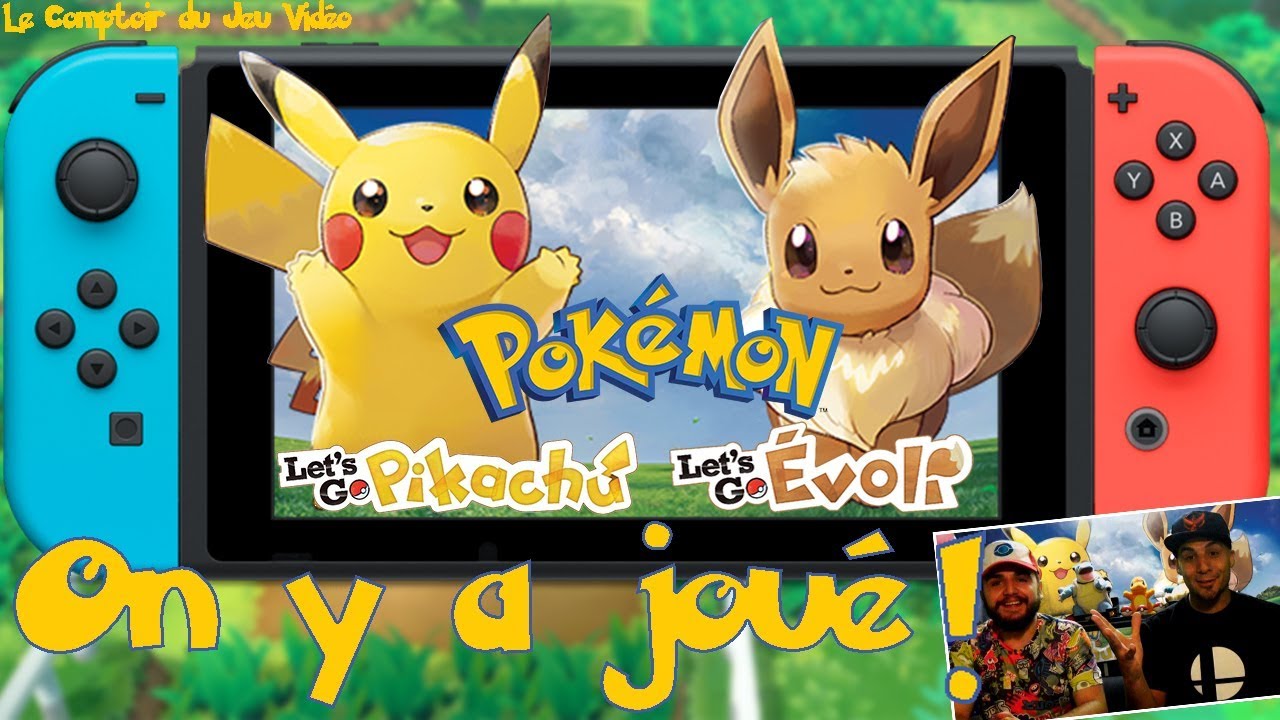 On A Joué à Pokémon Lets Go Pikachu évoli Sur Switch