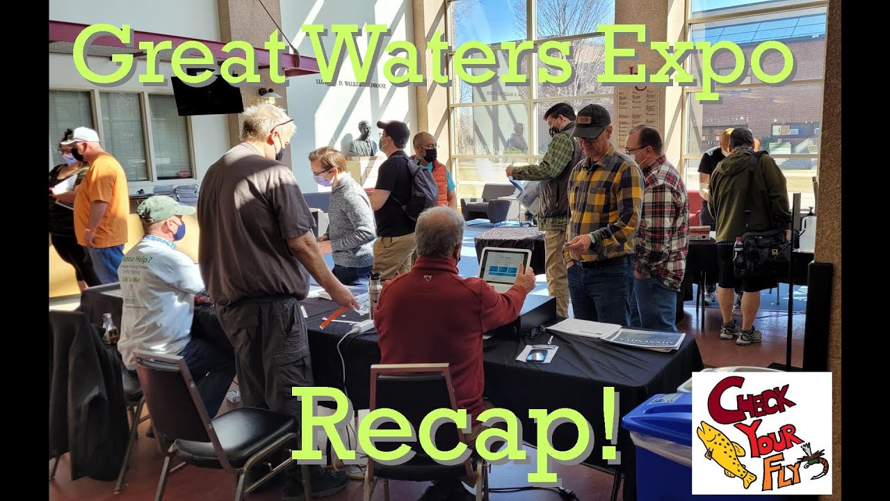 Great Waters Fly Fishing Expo 2022 Recap YouTube