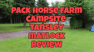 Pack Horse Farm Campsite Review Tansley Matlock Derbyshire
