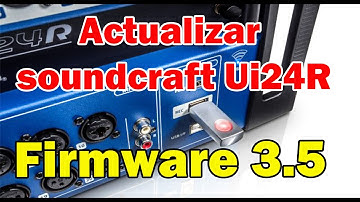 Soundcraft Ui24R  - Actualización  - firmware 3.5