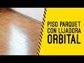 Renovación de piso parquet con lijadora orbital