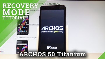 ARCHOS 50 Titanium 4G RECOVERY MODE / Enter & Quit Recovery Mode |HardReset.Info