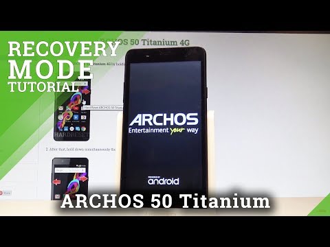 ARCHOS 50 Titanium 4G RECOVERY MODE / Enter & Quit Recovery Mode |HardReset.Info