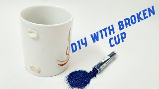 Reuse of old cup| Easy and best use of broken cup| best out of waste craft idea