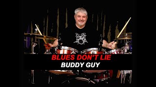 BUDDY GUY - BLUES DON'T LIE - PREVIOUSLY RECORDED - DRUM COVER
