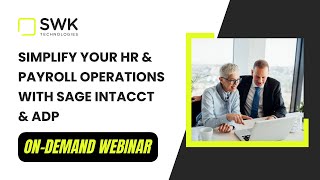Simplify Your HR & Payroll Operations with Sage Intacct & ADP  | Recorded Webinar