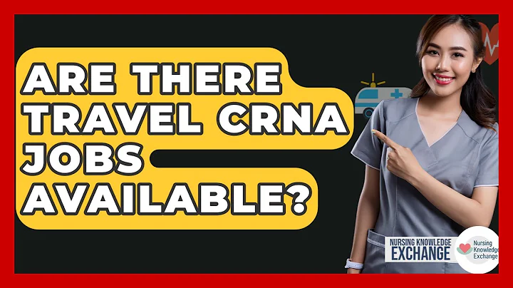 Are There Travel CRNA Jobs Available? - Nursing Knowledge Exchange