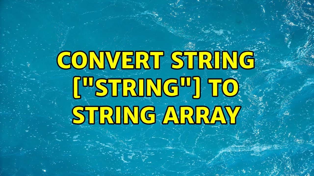 convert string s to string array (2 Solutions!!) - YouTube