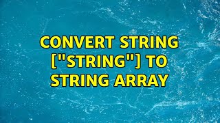 convert string s to string array (2 Solutions!!)