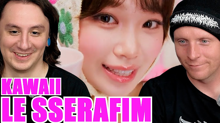 LE SSERAFIM (르세라핌) - 'Kawaii' M/V [Reaction]