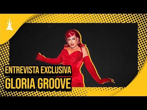 GLORIA GROOVE - Entrevista Exclusiva