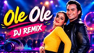 Ole Ole DJ Remix | Yeh Dillagi |Bollywood Party Song | New DJ Remix 2026 | Bass Boosted