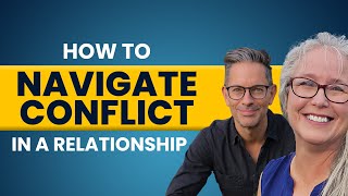 How to Navigate Conflict in a Relationship | Lee Kaufman & Lenne ' Hunt