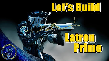 Warframe: Latron Prime Build Guide | Damage 2.0
