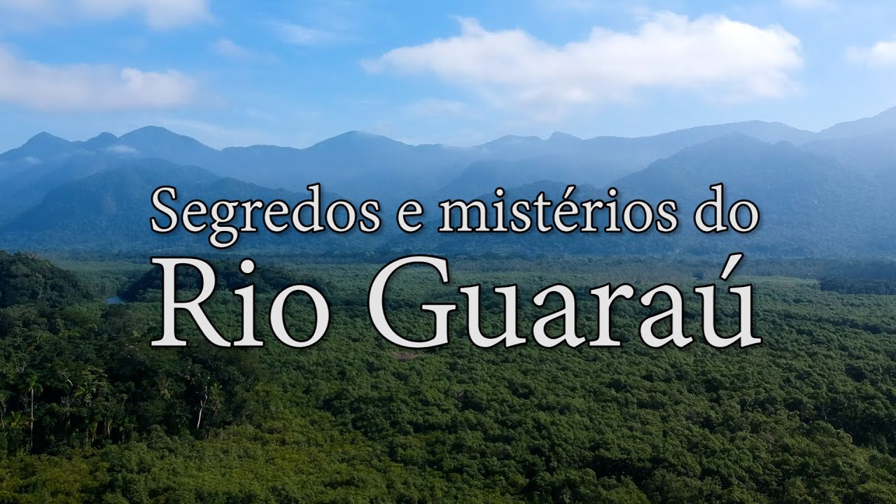 Segredos e mistérios do Rio Guaraú