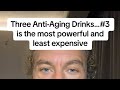 Three antiaging drinks