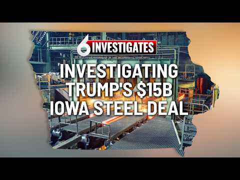 Trump calls $15B Iowa steel plant done deal, but records reveal major hurdles remain