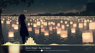 Nightcore - On A Prayer (Boy In Space)