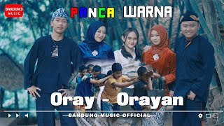 Oray - Orayan - PANCA WARNA [ Bandung Music]