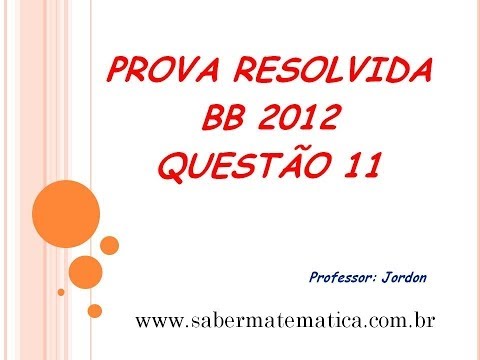 Prova Resolvida - BB 2012 - Questão 11 - Regra de Três